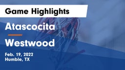 Atascocita  vs Westwood  Game Highlights - Feb. 19, 2022