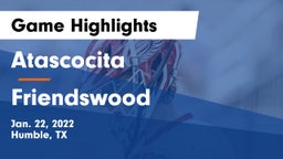 Atascocita  vs Friendswood  Game Highlights - Jan. 22, 2022