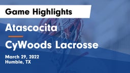 Atascocita  vs CyWoods Lacrosse Game Highlights - March 29, 2022