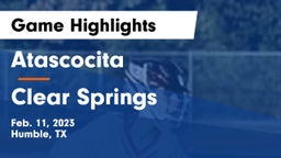 Atascocita  vs Clear Springs  Game Highlights - Feb. 11, 2023