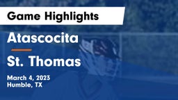 Atascocita  vs St. Thomas  Game Highlights - March 4, 2023