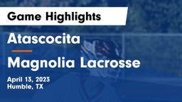 Atascocita  vs Magnolia Lacrosse Game Highlights - April 13, 2023