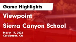 Viewpoint  vs Sierra Canyon School Game Highlights - March 17, 2022