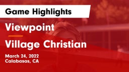 Viewpoint  vs Village Christian  Game Highlights - March 24, 2022