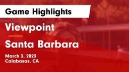 Viewpoint  vs Santa Barbara  Game Highlights - March 3, 2023