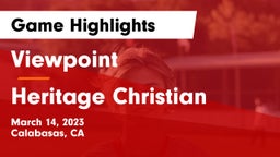 Viewpoint  vs Heritage Christian   Game Highlights - March 14, 2023