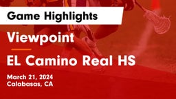 Viewpoint  vs EL Camino Real HS Game Highlights - March 21, 2024