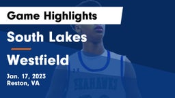 South Lakes  vs Westfield  Game Highlights - Jan. 17, 2023