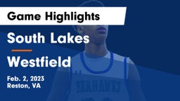 South Lakes  vs Westfield  Game Highlights - Feb. 2, 2023