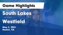 South Lakes  vs Westfield  Game Highlights - May 2, 2024
