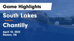South Lakes  vs Chantilly  Game Highlights - April 18, 2022