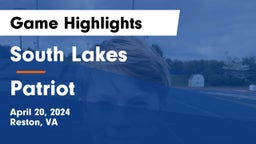 South Lakes  vs Patriot   Game Highlights - April 20, 2024