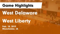 West Delaware  vs West Liberty  Game Highlights - Feb. 18, 2019