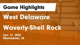 West Delaware  vs Waverly-Shell Rock  Game Highlights - Jan. 17, 2023