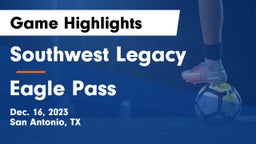 Southwest Legacy  vs Eagle Pass  Game Highlights - Dec. 16, 2023