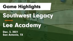 Southwest Legacy  vs Lee Academy Game Highlights - Dec. 3, 2021