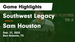 Southwest Legacy  vs Sam Houston  Game Highlights - Feb. 21, 2023