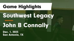 Southwest Legacy  vs John B Connally  Game Highlights - Dec. 1, 2023