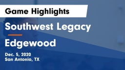 Southwest Legacy  vs Edgewood  Game Highlights - Dec. 5, 2020