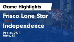 Frisco Lone Star  vs Independence  Game Highlights - Dec. 21, 2021
