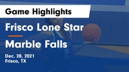 Frisco Lone Star  vs Marble Falls  Game Highlights - Dec. 28, 2021