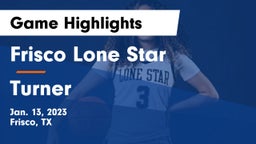 Frisco Lone Star  vs Turner  Game Highlights - Jan. 13, 2023