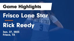 Frisco Lone Star  vs Rick Reedy  Game Highlights - Jan. 27, 2023