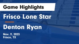 Frisco Lone Star  vs Denton Ryan  Game Highlights - Nov. 9, 2023