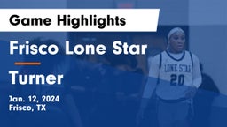 Frisco Lone Star  vs Turner  Game Highlights - Jan. 12, 2024