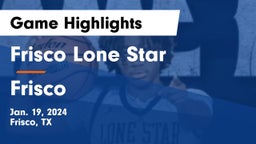 Frisco Lone Star  vs Frisco  Game Highlights - Jan. 19, 2024