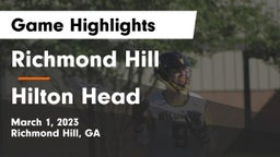 Richmond Hill  vs Hilton Head  Game Highlights - March 1, 2023