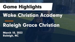 Wake Christian Academy  vs Raleigh Grace Christian Game Highlights - March 10, 2022