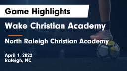 Wake Christian Academy  vs North Raleigh Christian Academy Game Highlights - April 1, 2022