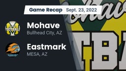 Recap: Mohave  vs. Eastmark  2022