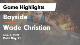 Bayside  vs Wade Christian Game Highlights - Jan. 8, 2021
