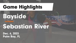 Bayside  vs Sebastian River  Game Highlights - Dec. 6, 2023