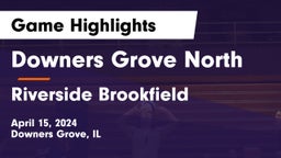 Downers Grove North  vs Riverside Brookfield  Game Highlights - April 15, 2024