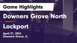 Downers Grove North  vs Lockport  Game Highlights - April 27, 2024