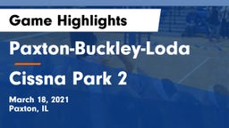 Paxton-Buckley-Loda  vs Cissna Park 2 Game Highlights - March 18, 2021