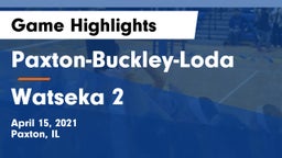 Paxton-Buckley-Loda  vs Watseka 2 Game Highlights - April 15, 2021