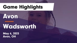 Avon  vs Wadsworth  Game Highlights - May 6, 2023