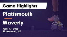 Plattsmouth  vs Waverly  Game Highlights - April 17, 2023