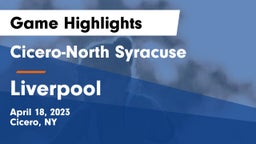 Cicero-North Syracuse  vs Liverpool  Game Highlights - April 18, 2023