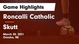 Roncalli Catholic  vs Skutt Game Highlights - March 30, 2021
