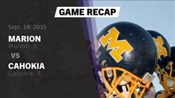 Recap: Marion  vs. Cahokia  2015