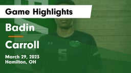 Badin  vs Carroll  Game Highlights - March 29, 2023