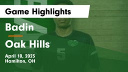 Badin  vs Oak Hills  Game Highlights - April 10, 2023