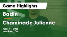 Badin  vs Chaminade-Julienne  Game Highlights - April 11, 2023