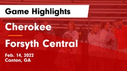 Cherokee  vs Forsyth Central  Game Highlights - Feb. 14, 2022