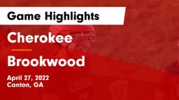 Cherokee  vs Brookwood  Game Highlights - April 27, 2022